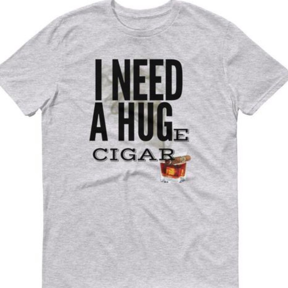 Cigar Humor-Need a HUGe Cigar! Short sleeve shirt